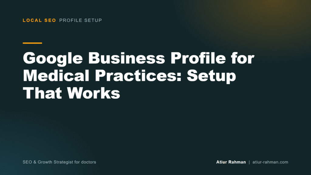 Google Business Profile for Medical Practices: Setup That Works (cover image)