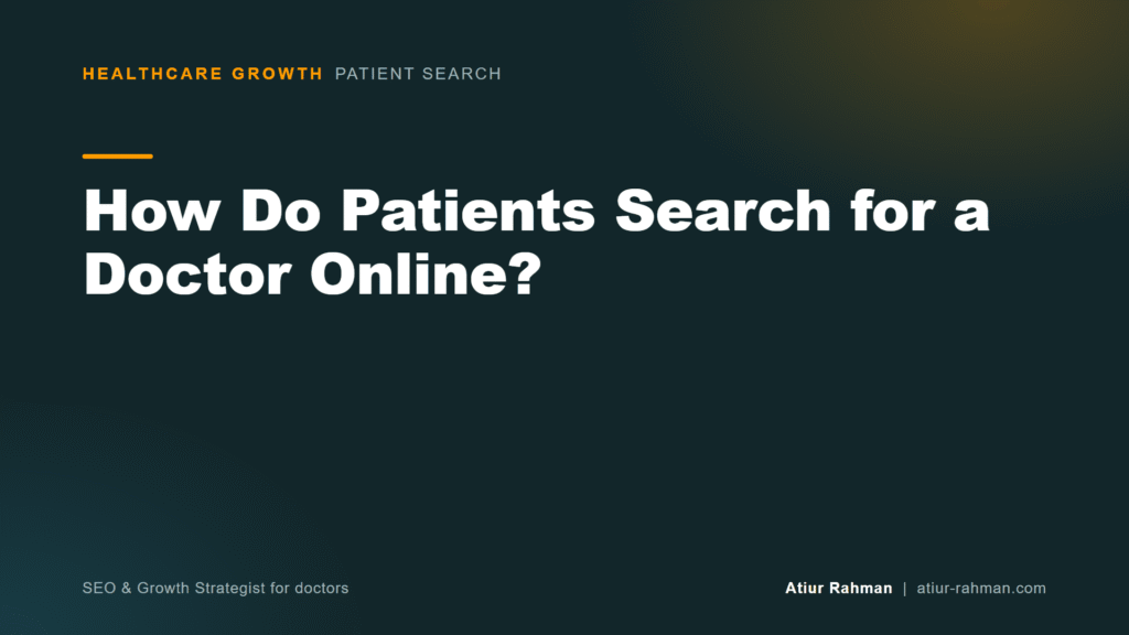 How Do Patients Search for a Doctor Online?